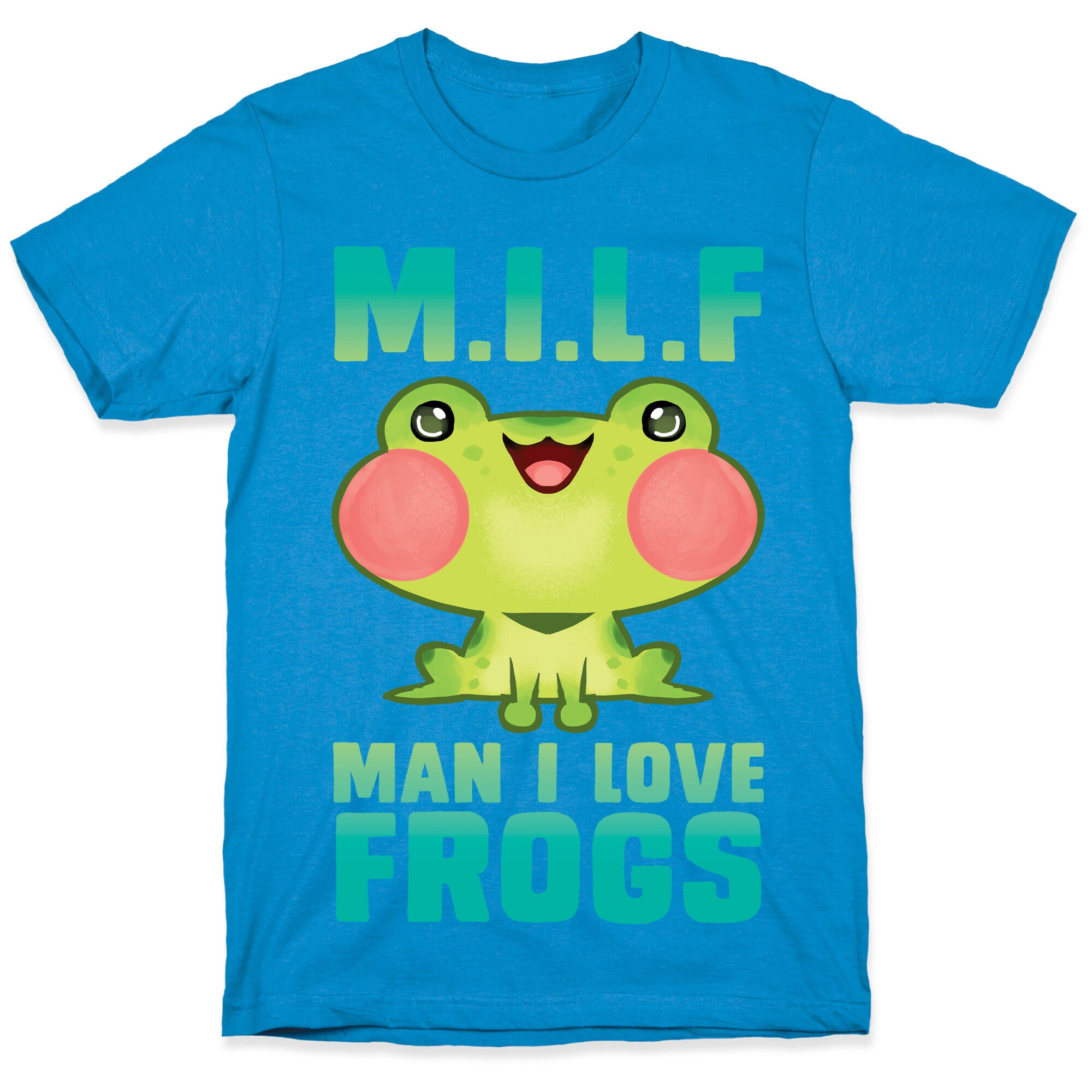 MILF Man I Love Frogs T-Shirt